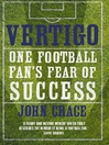 Vertigo (eBook): One Football Fan's Fear of Success